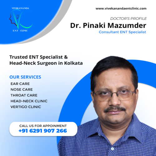 Dr Pinaki Mazumder | ENT Specialist Kolkata | Vivekananda ENT Clinic | Otolaryngologist